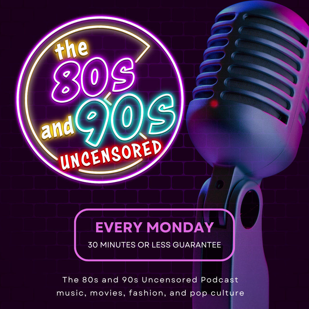 The 80s and 90s Uncensored